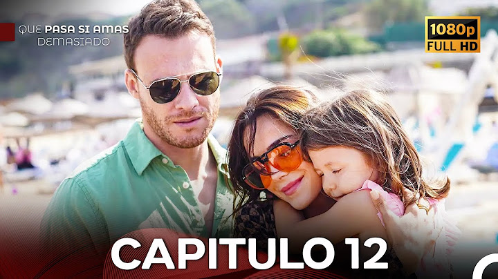 Qué Pasa Si Amas Demasiado Capitulo 12 (Doblado En Español) - FULL HD