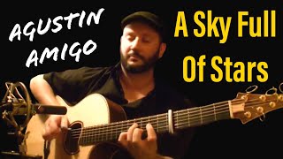 Video thumbnail of ""A Sky full Of Stars" (Coldplay) - Solo Acoustic Guitar by Agustín Amigó"