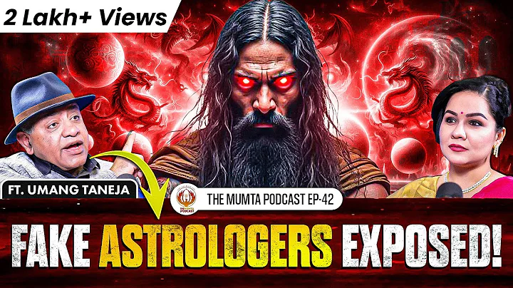 Astrology EXPOSED: Truth They Never Told You ! Ft. Umang Taneja | The Mumta Podcast | Ep: 42