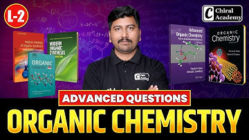 Organic Chemistry Advanced Questions 02 | Reference Books | Chiral Academy