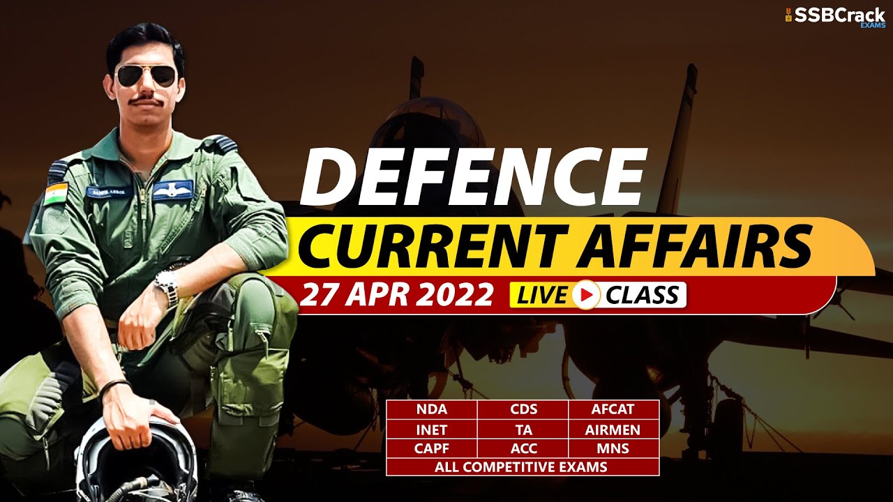27 April 2022 Defence Updates | Defence Current Affairs For NDA CDS ...