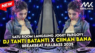 DJ TANTI BATANTI x CIINAN BANA x SAKIK BATAMU UBEK || DUGEM BREAKBEAT NONSTOP FULLBASS 2025