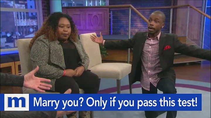 Marry you? Not until you pass this test! | The Maury Show