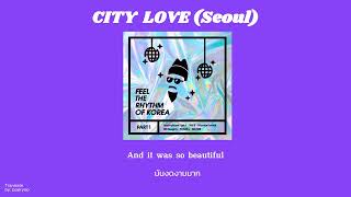 [Thaisub/แปลไทย] pH-1 - CITY LOVE (Seoul)