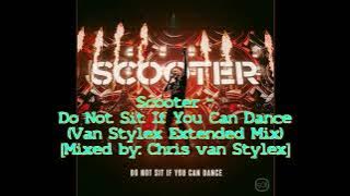 Scooter - Do Not Sit If You Can Dance (Van Stylex Extended Mix)