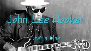 John Lee Hooker  Stella Mae