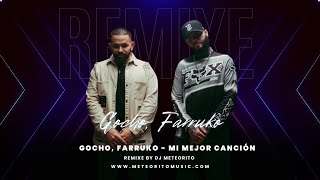 Gocho, Farruko - Mi mejor cancion | Dj Meteorito Remixe