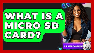 What Is A Micro SD Card? - The Hardware Hub