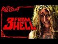 3 From Hell (2019) KILL COUNT