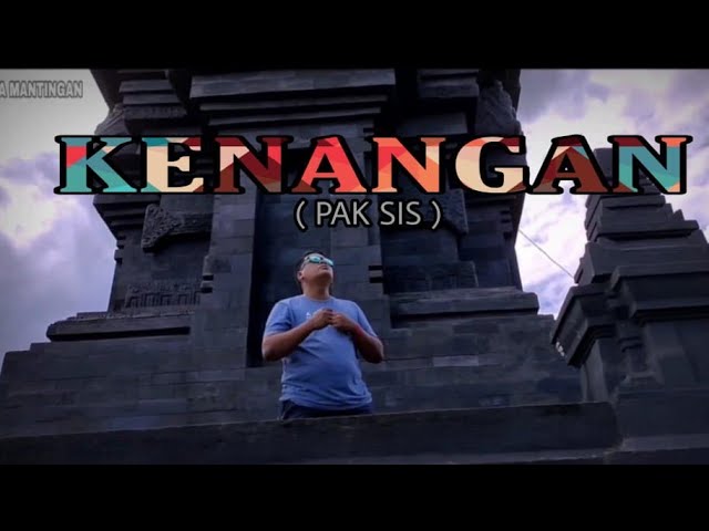 PAK SIS - KENANGAN ( OFFICIAL MUSIC/VIDIO ) class=