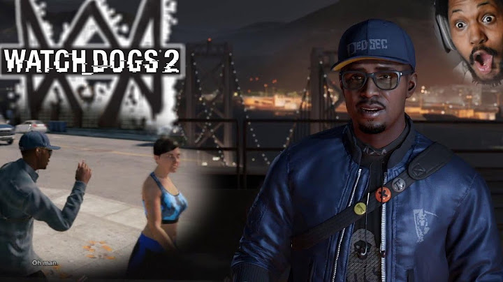 I CAN FLIRT. I CAN HACK. AND I'M BLACK.. say no more | Watch Dogs 2 Gameplay