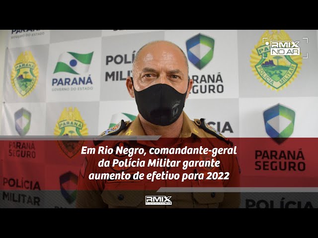 Em Rio Negro, comandante-geral da Polícia Militar garante aumento de efetivo para 2022