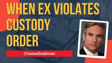 What If Ex Violates Custody Order?