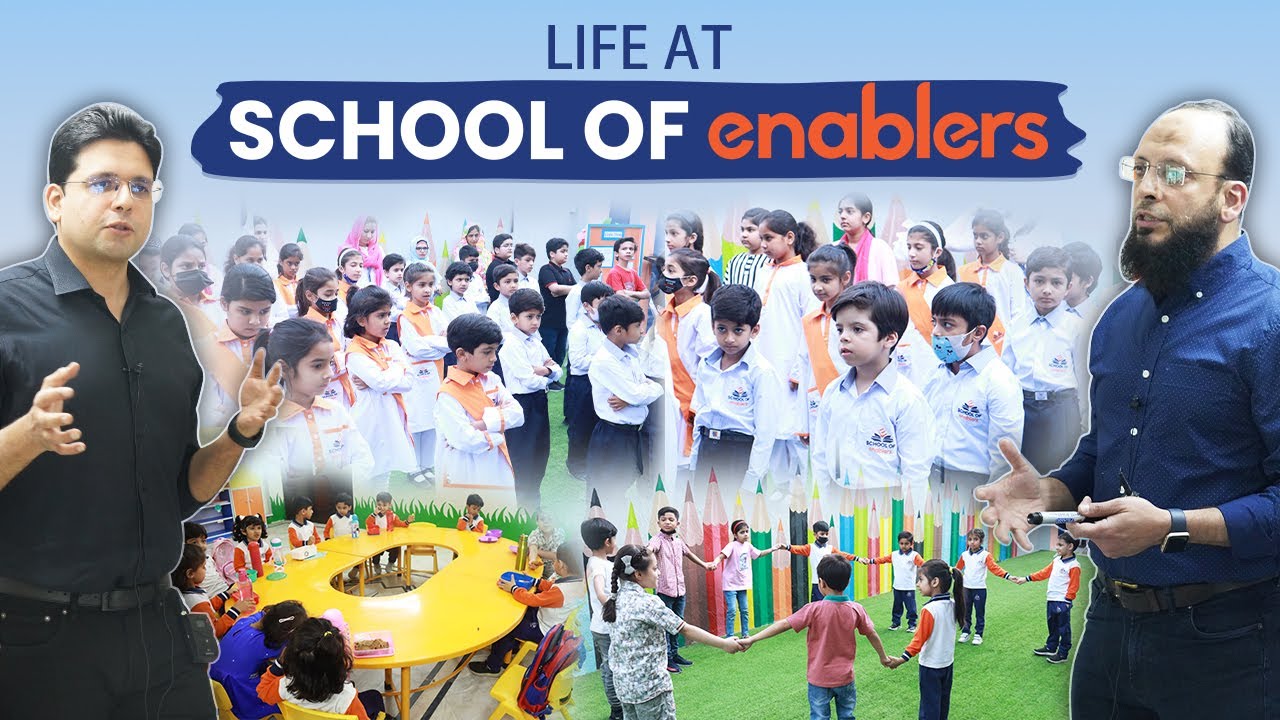 Life at School of Enablers | Concept of Taleem o Taribyet Changing the Culture of Pakistan Schooling