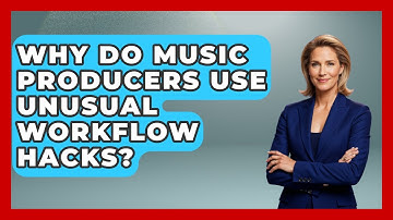 Why Do Music Producers Use Unusual Workflow Hacks? - Music Producer Mastery