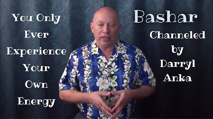 Bashar: You Only Ever Experience Your Own Energy
