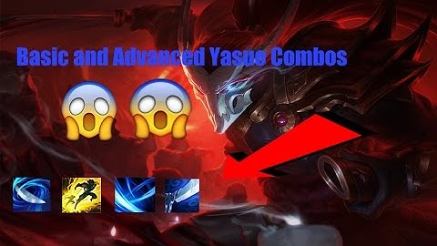 Basic and Advanced Yasuo Combos---League of Legends