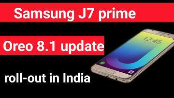 Finally samsung J7 prime oreo update rollout in india, j7 prime official oreo update