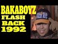 Baka Boyz FLASH BACK FRIDAY 1992