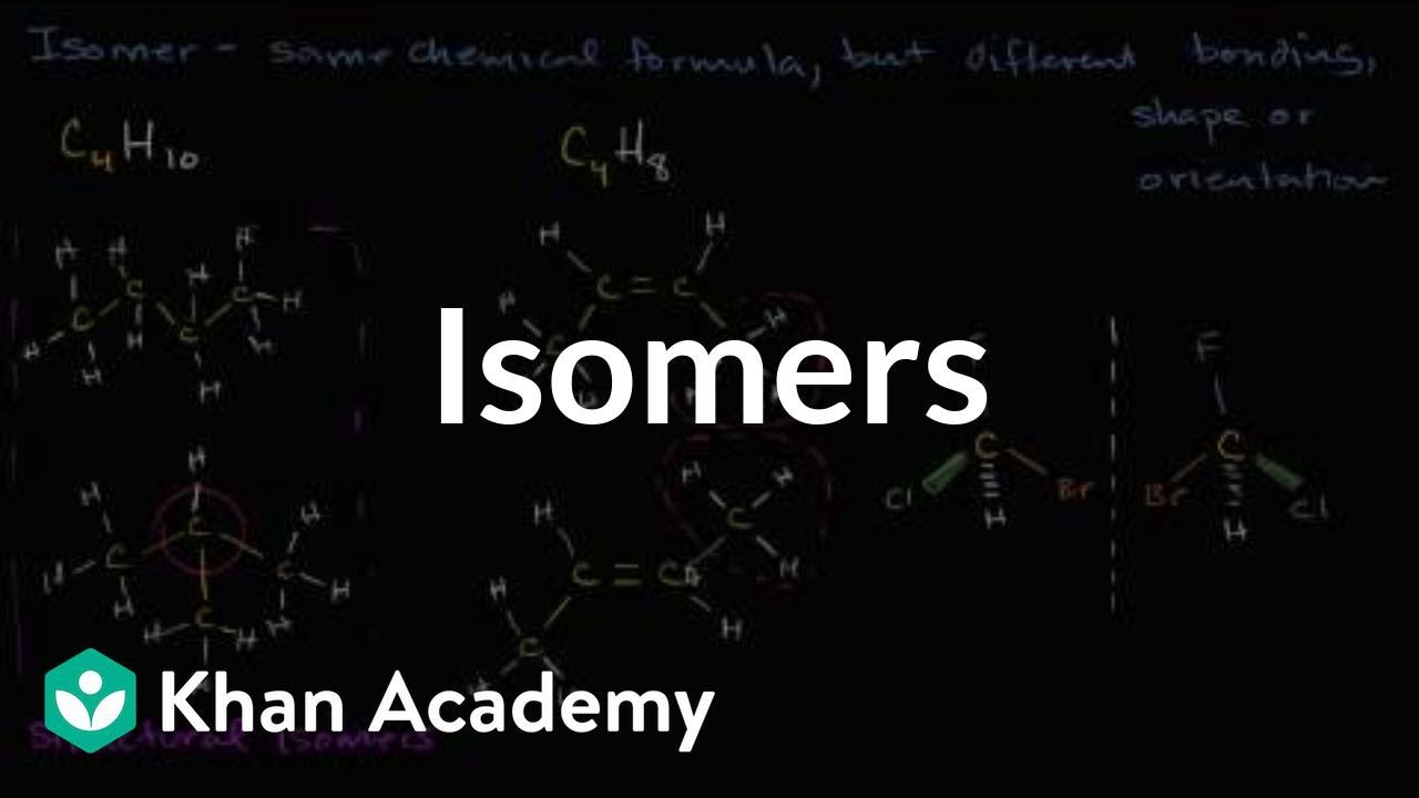 Isomers | Properties of carbon | Biology | Khan Academy