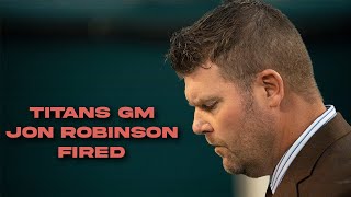 Michael Lombardi on Titans GM Jon Robinson being fired