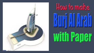 Burj Al Arab Papercraft made with Paper | 3D Paper Toys |