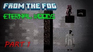 Hes Here From The Fog Eternal Woods - Ep 1 Ft 