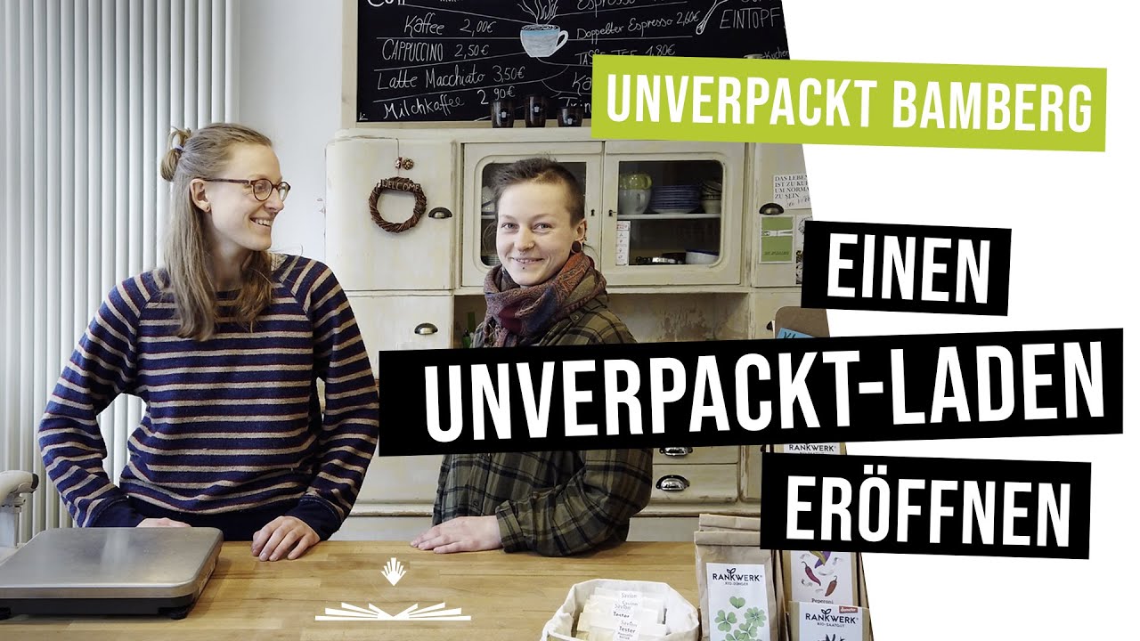 Update Unverpackt-Laden eröffnen - Ein Interview mit Alina und Theres von Unverpackt Bamberg