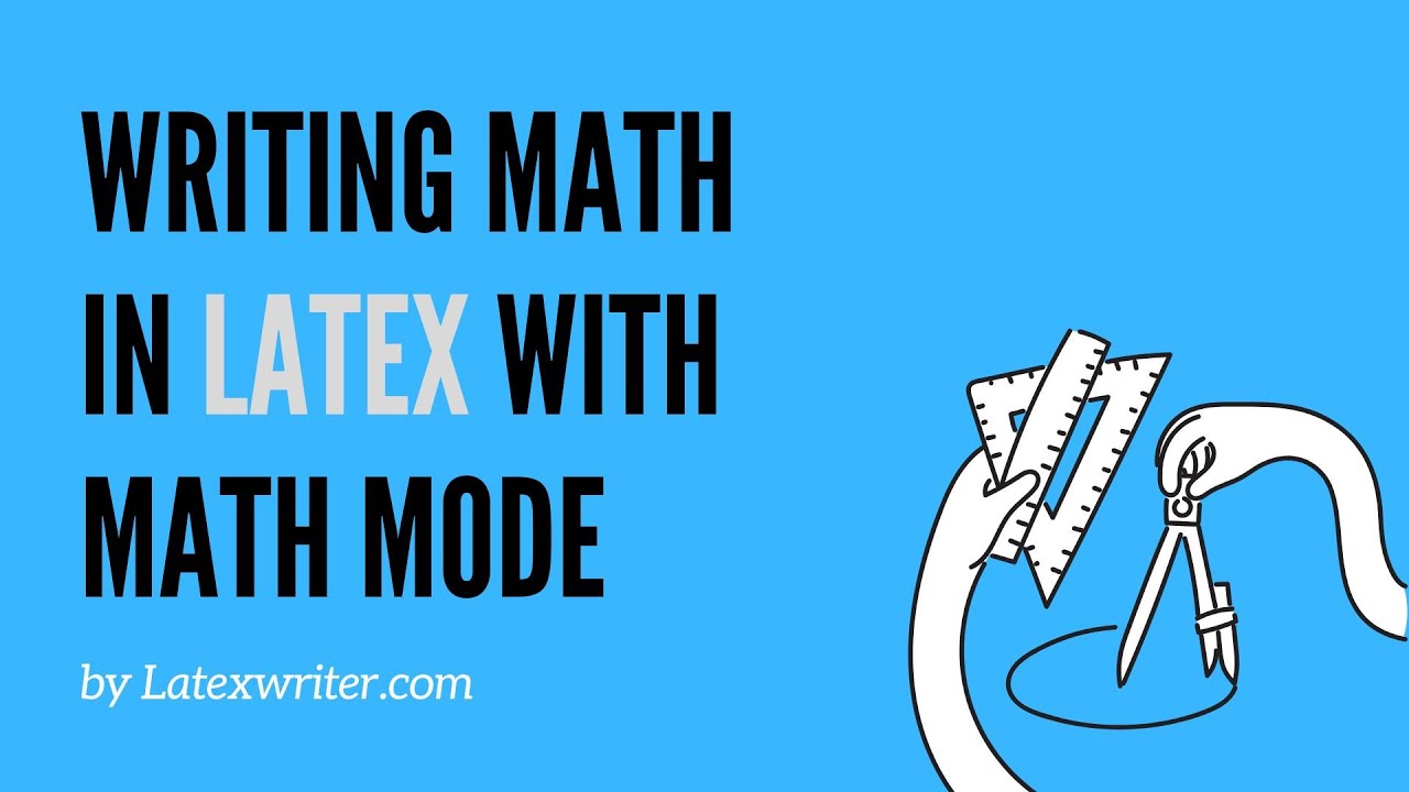 How to Write Math in LaTeX – A Beginner’s Guide