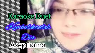 KEMBALIKANLAH DIA - ASEP IRAMA || KARAOKE DANGDUT DUET (SMULE) #video #smule #song #trending