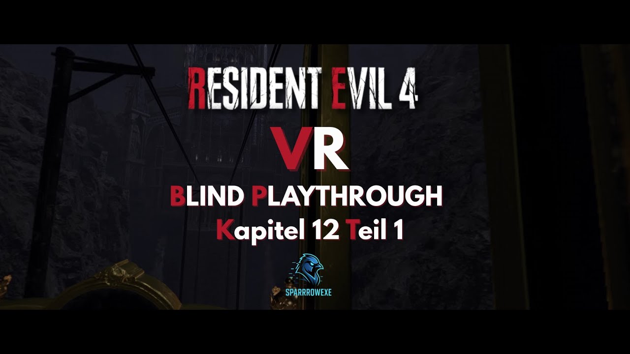 Resident Evil 4 Remake VR Blind Playthrough: Kapitel 12 Teil 1