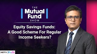 Equity Savings Funds: A Good Scheme For Regular Income Seekers? | The Mutual Fund Show