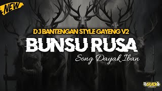 DJ BANTENGAN || BUNSU RUSA V2 || STYLE GAYENG || FREE FLM