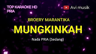 MUNGKINKAH - Broery Marantika | Nada PRIA | Top karaoke HD