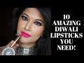 10 BEAUTIFUL PIGMENTED LIPSTICKS TO OWN FOR DIWALI 2019 | BEST INDIAN FESTIVAL LIPSTICKS