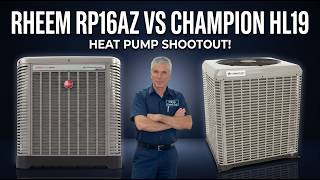 Heat Pump Shootout: Champion HL19 vs Rheem RP16AZ