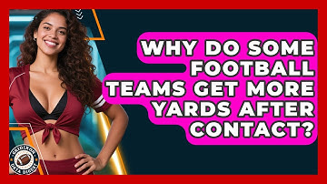 Why Do Some Football Teams Get More Yards After Contact? - Gridiron Data Digest