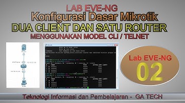 Praktek Menggunakan 2 Client & 1 Router ||Konfigurasi Dasar Mikrotik Menggunakan CLI 02 || #LabEveNG