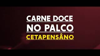 Carne Doce - Cetapensâno | No Palco - TV Autêntica