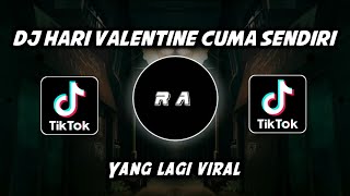 DJ HARI Valentine Cuma Sendiri Gak Ada Pasangan DJ Old Terbaru 2022