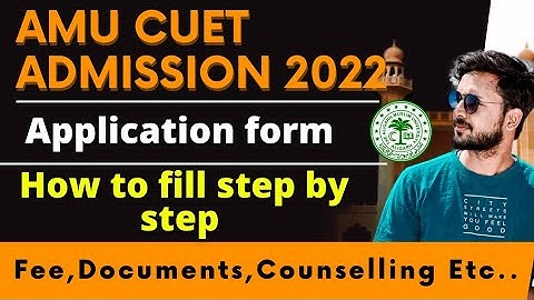 AMU CUET FORM How to fill STEP BY STEP || AMU ADMISSION 2022