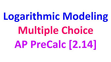 2.14B* - Logarithmic Modeling (Multiple Choice) [AP Precalculus]