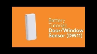 Battery Tutorial: Door Window Sensor (DW 11)