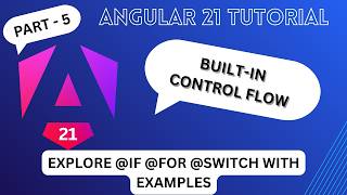 Angular 21 Tutorial for Beginners Part 5 | Control Flow Template (@if, @for, @switch)