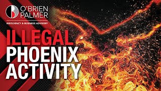 Illegal Phoenixing: A Warning for Business Owners & Advisors - O'Brien Palmer #insolvency #business