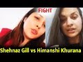 Shehnaz Kaur Gill vs Himanshi Khurana | VEHAM | Big boss 13