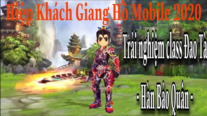 Hướng dẫn chơi game hiệp khách mobile