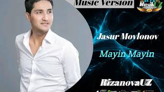 Жасурбек Мовлонов майин майин Jasurbek Mavlonov Mayin Mayin music version HD mp3