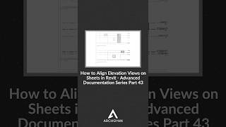 How to Align Elevation Views on Sheets in Revit - Advanced Documentation Series Part 43