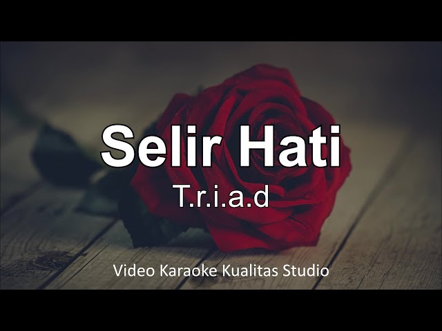 SELIR HATI - T.R.I.A.D KARAOKE VIDEO NO VOCAL MINUS ONE KUALITAS STUDIO class=